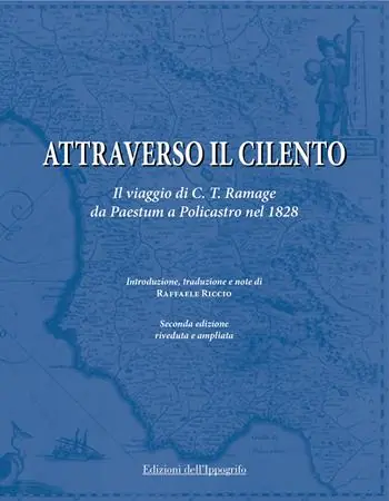 Scelto Dai Clienti Attraverso il Cilento. Il viaggio di C. T. Ramage da Paestum a Policastro nel 1828. Nuova ediz.