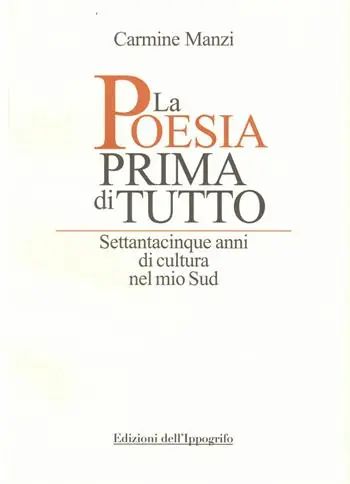 La poesia prima di tutto. Settantacinque anni di cultura nel mio Sud Nuova Collezione