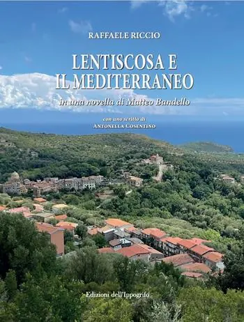Miglior Prezzo Lentiscosa e il Mediterraneo. In una novella di Matteo Bandello. Ediz. critica
