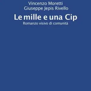 Promo Stagionale Le mille e una Cip. Romanzo visivo di comunità