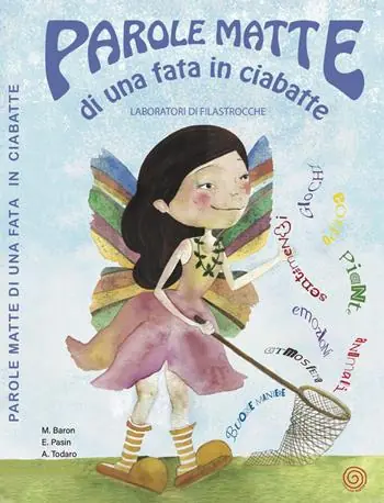 Offerta Del Giorno Parole matte di una fata in ciabatte. Laboratori di filastrocche. Ediz. illustrata