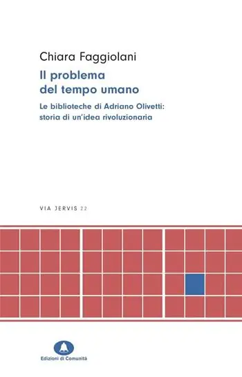 Promozione Esclusiva Il problema del tempo umano. Le biblioteche di Adriano Olivetti