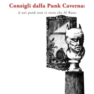 Prezzo Di Fabbrica Consigli dalla Punk Caverna a noi punk non ci resta che Al Bano
