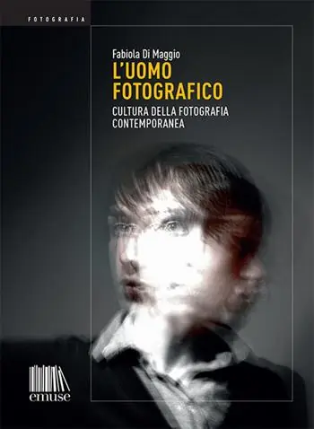 Vendita Finale L‘uomo fotografico. Cultura della fotografia contemporanea