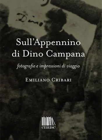 Sull‘Appennino di Dino Campana. Fotografie e impressioni di viaggio Nuovo Arrivo