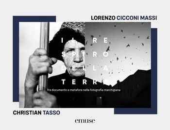 Il respiro della terra. Tra documento e metafora nella fotografia marchigiana. Ediz. bilingue Più Venduto