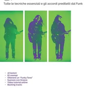 Chitarra funk. Tutte le tecniche essenziali e gli accordi prediletti dal funk Ultimissimo Modello