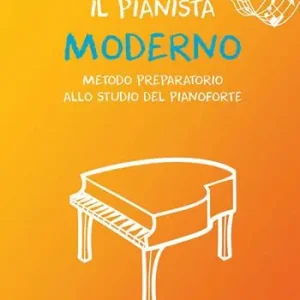 Il pianista moderno. Metodo preparatorio allo studio del pianoforte Must-Have