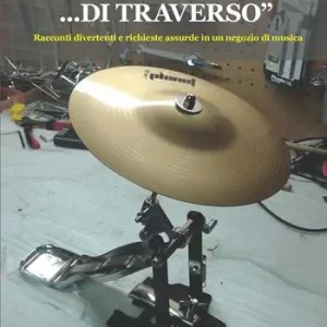 Più Venduto «Vorrei un flauto... di traverso». Racconti divertenti e richieste assurde in un negozio di musica
