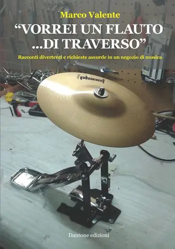 Più Venduto «Vorrei un flauto... di traverso». Racconti divertenti e richieste assurde in un negozio di musica
