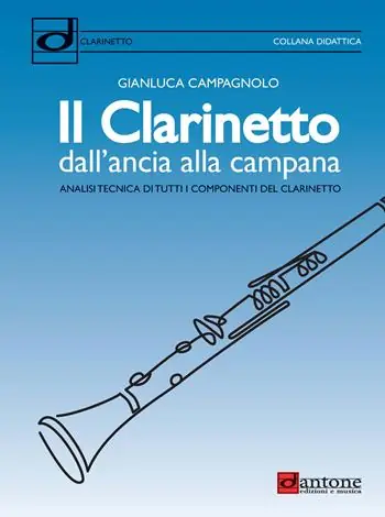 Ordina Subito Il clarinetto dall‘ancia alla campana. Analisi tecnica di tutti i componenti del clarinetto