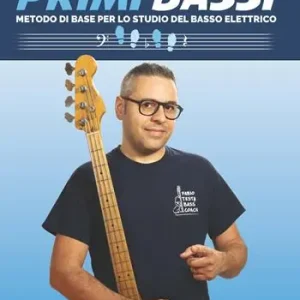 A Buon Prezzo Primi bassi. Metodo di base per lo studio del Basso elettrico