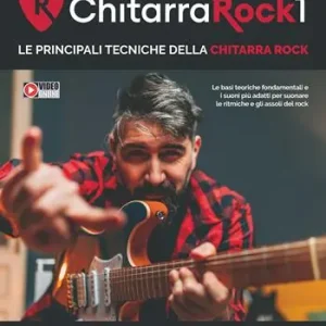Chitarra rock 1. Le principali tecniche della chitarra rock. Con video online Ultime Pezzi
