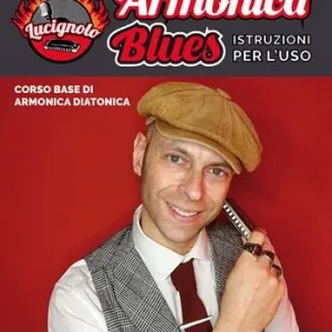 Promo Stagionale Armonica blues. Istruzioni per l‘uso. Corso base di armonica diatonica. Con video online