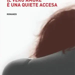 Il vero amore è una quiete accesa Compra Adesso