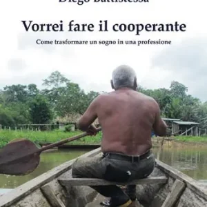 Prezzo Scontato Vorrei fare il cooperante. Come trasformare un sogno in una professione. Nuova ediz.