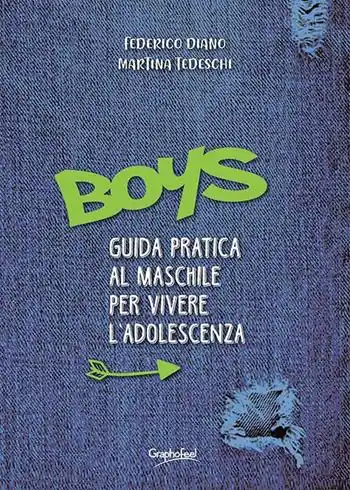 Boys. Guida pratica al maschile per vivere l‘adolescenza A Buon Prezzo