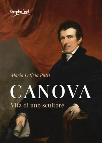 Non Perdere Canova. Vita di uno scultore