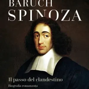 Baruch Spinoza. Il passo del clandestino A Buon Prezzo