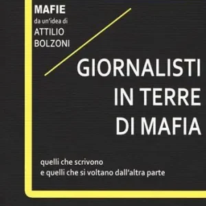 Subito Disponibile Giornalisti in terre di mafia. Quelli che scrivono e quelli che si voltano dall‘altra parte