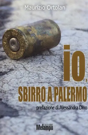 Io, sbirro a Palermo. La lotta alla mafia, in prima linea Offerta Speciale