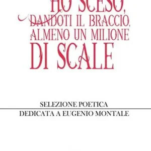 Ho sceso, dandoti il braccio, almeno un milione di scale Spedizione Espresso