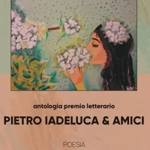 Nuova Collezione Antologia premio letterario «Pietro Iadeluca & amici». Poesia. 8ª edizione 2020
