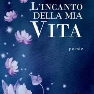 Reso Gratuito L‘incanto della mia vita