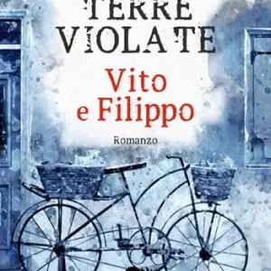 Terre violate. Vito e Filippo Subito Disponibile
