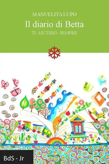 Il diario di Betta. Ti aiuterò sempre Super Prezzo