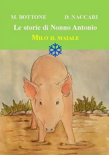 Milo il maiale. Le storie di nonno Antonio Soddisfatti O Rimborsati