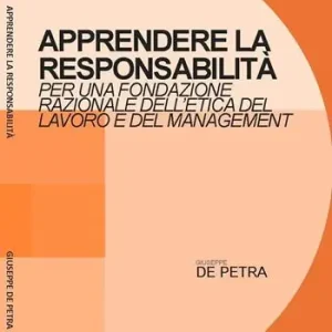 Affare Apprendere la responsabilità. Per una fondazione razionale dell‘etica del lavoro e del management