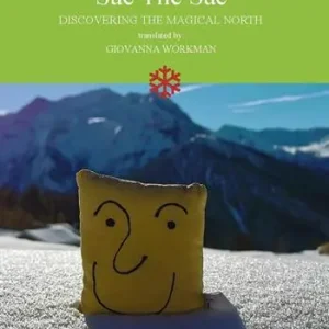 Sac The Sac. Alla scoperta del magico Nord-Discovering the magical North. Ediz. bilingue Saldi