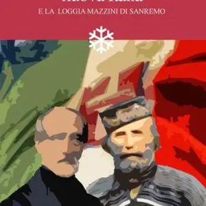 I guardiani della nuova Italia. E la Loggia Mazzini di Sanremo Vendita Finale