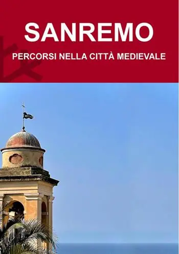 Sanremo. Percorsi nella città medievale Ultimissimo Modello