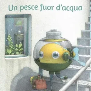 Ultimissimo Modello Un pesce fuor d‘acqua. Ediz. a colori