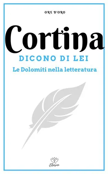 Cortina. Dicono di lei Più Venduto