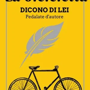 Economico La bicicletta. Dicono di lei. Pedalate d‘autore