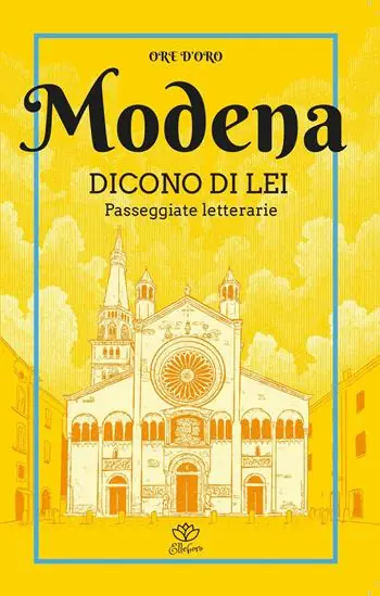 Modena. Dicono di lei. Passeggiate letterarie Miglior Prezzo