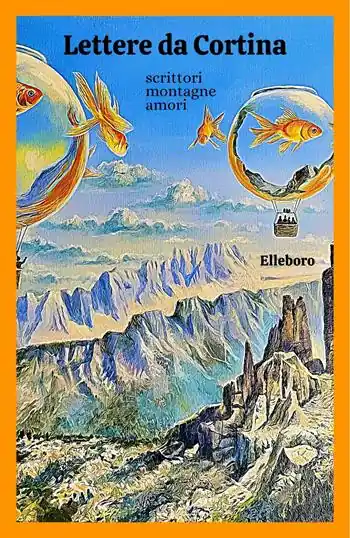 Pagamento Sicuro Lettere da Cortina. Scrittori, montagne, amori