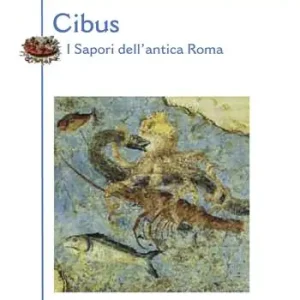 Cibus. I sapori dell‘antica Roma Nuovo Arrivo