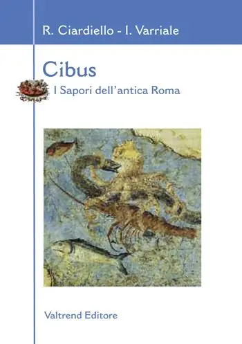 Cibus. I sapori dell‘antica Roma Nuovo Arrivo