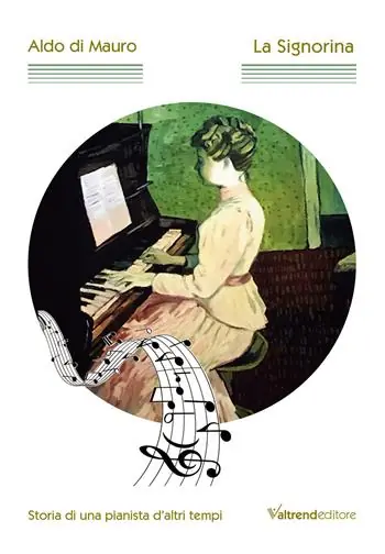 La signorina. Storia di una pianista d‘altri tempi Quantità Limitata