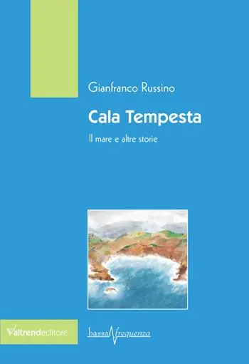 Ultimissimo Modello Cala tempesta. Il mare e altre storie