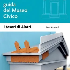 Alatri. Guida del museo civico Saldi