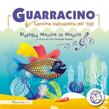 Subito Disponibile Guarracino. Canzone napoletana del ‘700. Biologia marina in musica