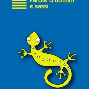 Parole d‘uomini e sassi Nuovo Arrivo