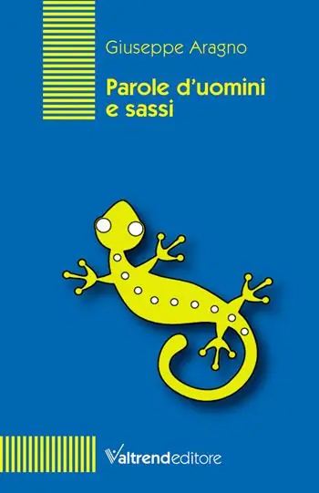 Parole d‘uomini e sassi Nuovo Arrivo