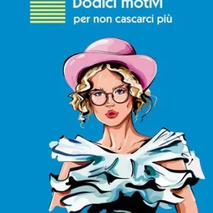 Nuovo Arrivo Dodici motivi per non cascarci più. Con playlist scaricabile