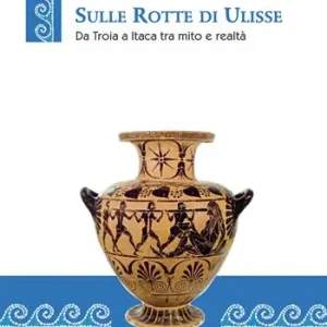 Sulle rotte di Ulisse. Da Troia a Itaca tra mito e realtà Vendita Finale